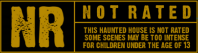This Attraction is Not Rated. Some scenes may be to intense for children under 13.